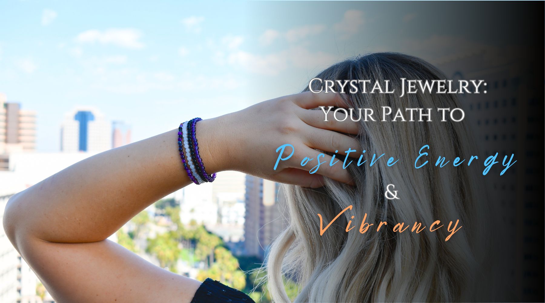 Crystal Jewelry: Your Path to Positive Energy and Vibrancy