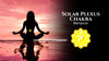 Igniting Confidence and Personal Power with the Solar Plexus Chakra